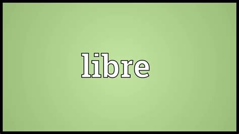 libres meaning.